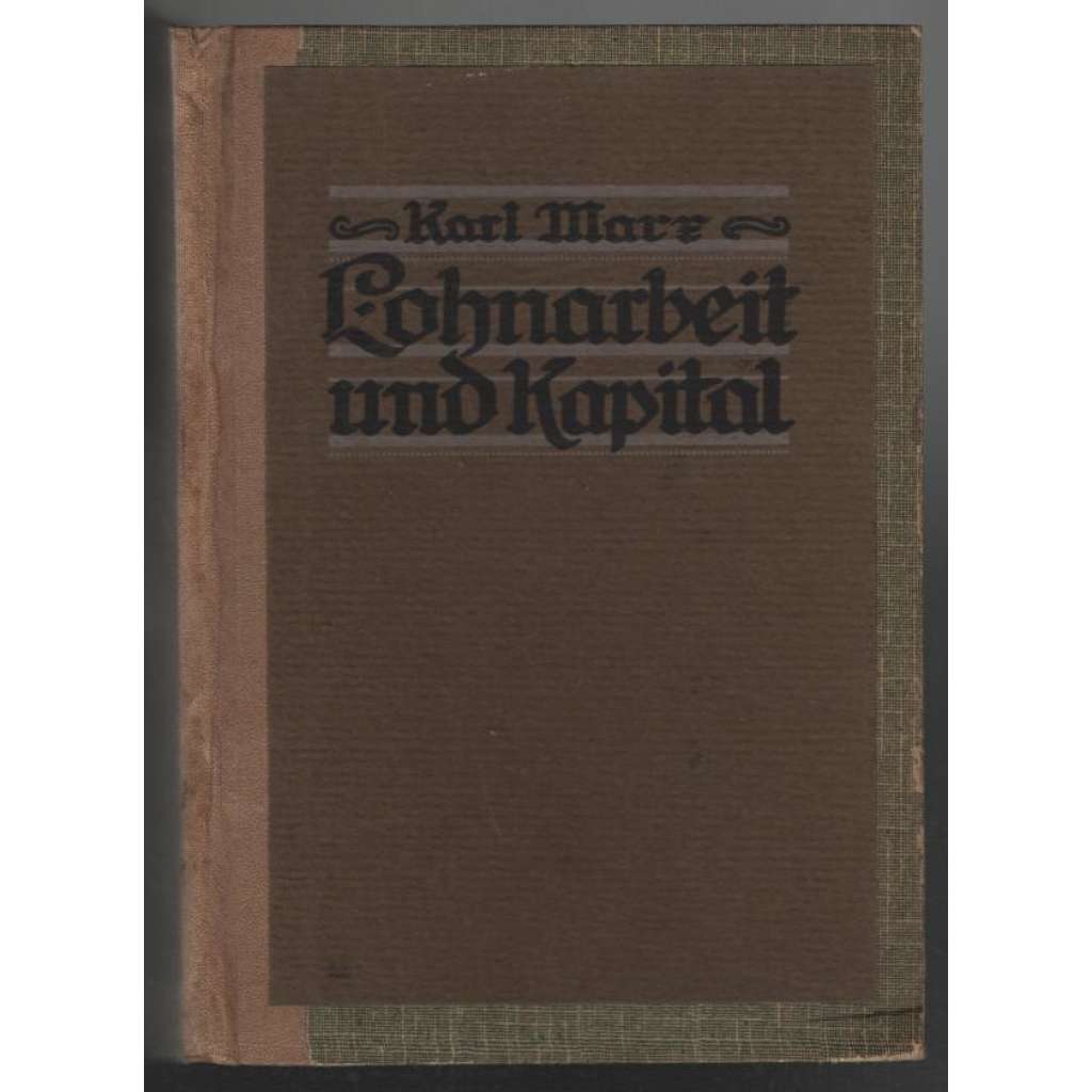 Lohnarbeit und Kapital von Karl Marx. Separat-Abdruck aus der "Neuen Rheinischen Zeitung" vom Jahre 1849 [Marx, ekonomie]