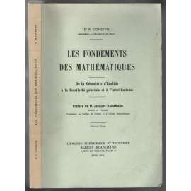 Les Fondements des Mathématiques. De la Géométrie d´Euclide à la Relativité générale et à l´Intuitionisme [matematika]
