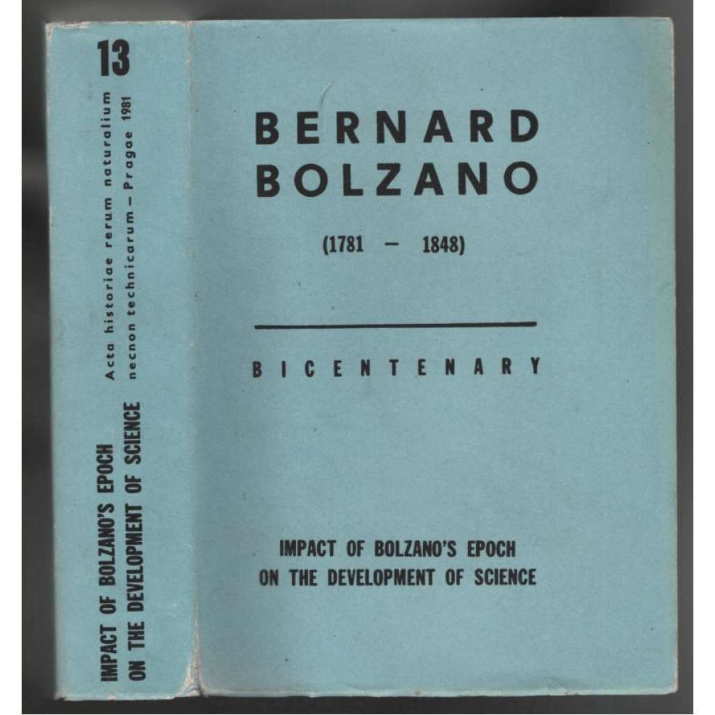 Bernard Bolzano (1781 - 1848). Bicentenary. Impact of Bolzano´s Epoch on the Development of Science [vývoj vědy]