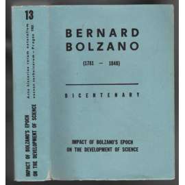 Bernard Bolzano (1781 - 1848). Bicentenary. Impact of Bolzano´s Epoch on the Development of Science [vývoj vědy]