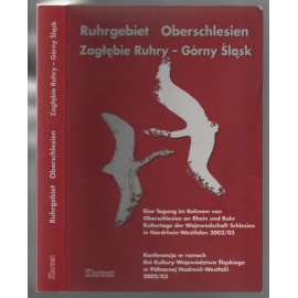 Ruhrgebiet - Oberschlesien. Stadt. Region. Strukturwandel = Zagłębie Ruhry - Górny Śląsk. miasto. region. przemiany strukturalne [materiály z konference]
