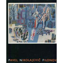 Pavel Nikolajevič Filonov (Nové prameny, sv. 62, umění, malířství)