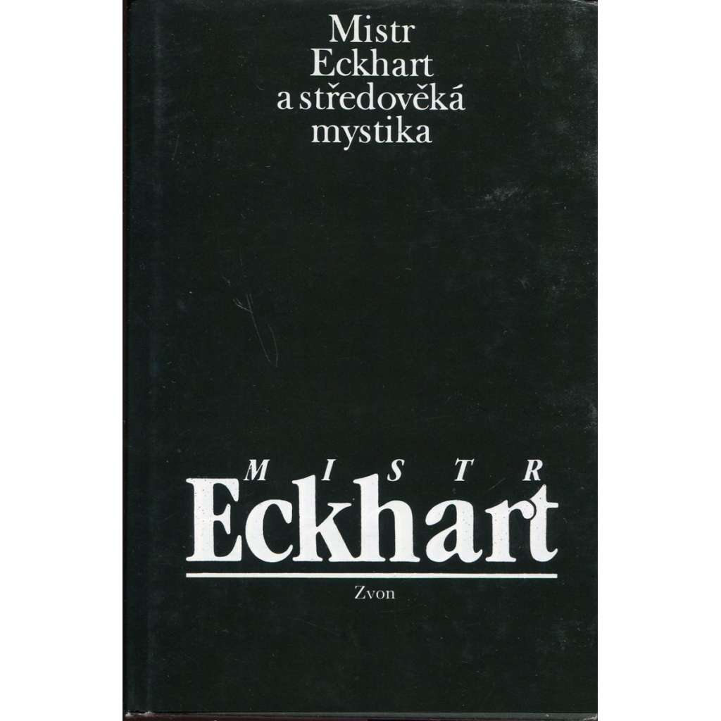 Mistr Eckhart a středověká mystika Mistr Eckhart a středověká mystika