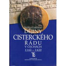 Dějiny cisterckého řádu v Čechách 1142-1420, sv. 1 (cisterciáci, cisterciácký řád)