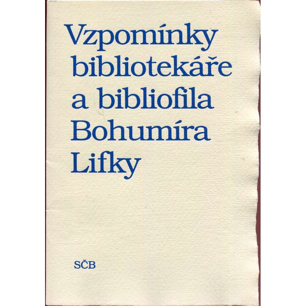 Vzpomínky bibliotekáře a bibliofila Bohumíra Lifky (2x grafika Radomyšl a Dům u Halánků; grafika a podpis Jiří Bouda)
