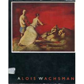 ALOIS WACHSMAN [český moderní malíř, kubismus surrealismus] (Nové prameny, sv. 53)