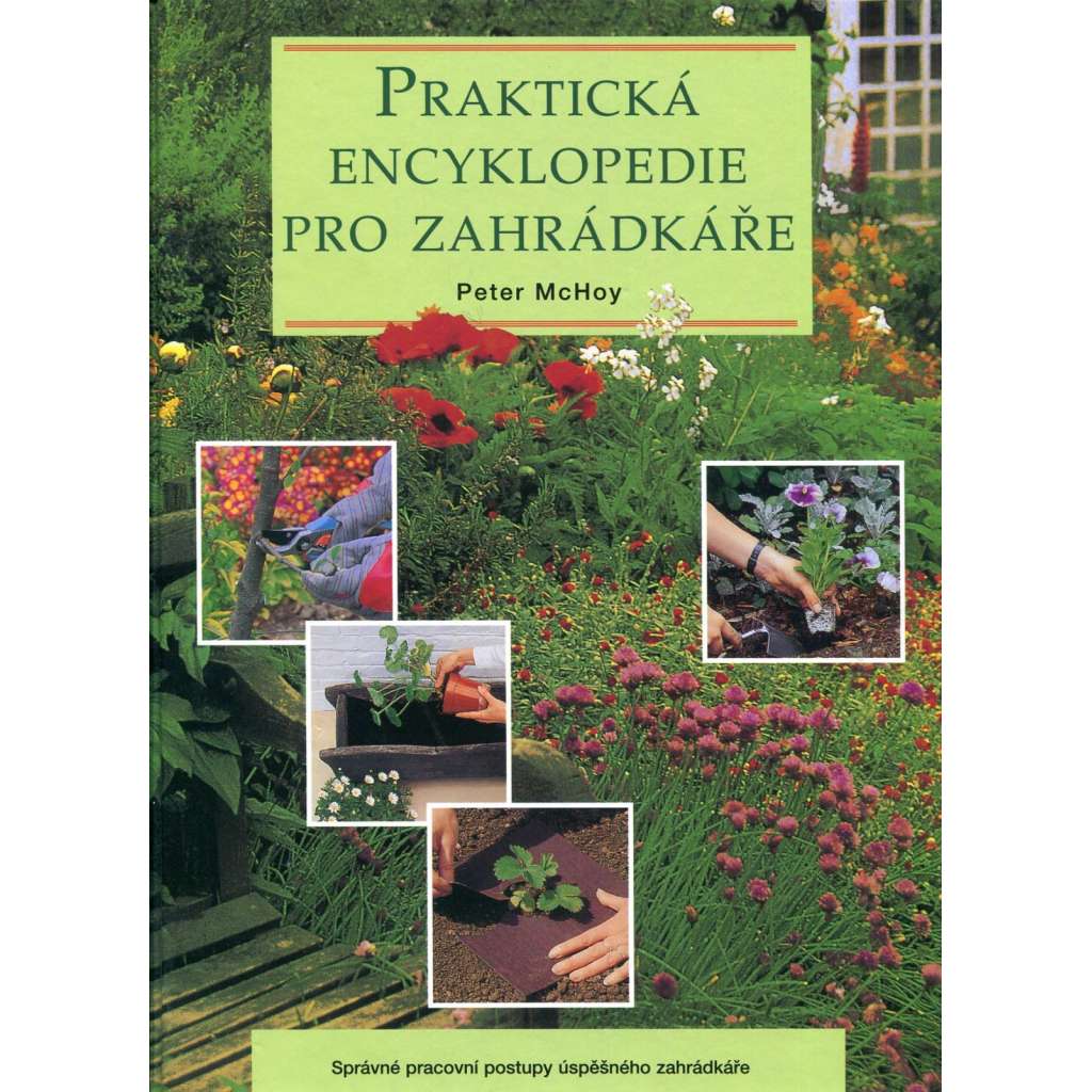 Praktická encyklopedie pro zahrádkáře (zahrada, zahrádkářství)