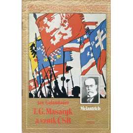 Slovo k historii, č. 14 – T. G. Masaryk a vznik ČSR (TGM, první republika)