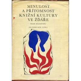 Minulost a přítomnost knižní kultury ve Žďáře nad Sázavou [klášter Žďár nad Sázavou, dějiny klášterní knihovny - staré tisky, historické knihy, dějiny knih, muzeum knihy, sběratelství; opat Václav Vejmluva; cisterciáci]