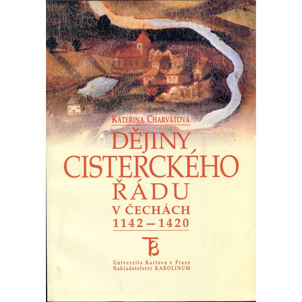 Dějiny cisterckého řádu v Čechách 1142-1420, sv. 2 (cisterciáci, cisterciácký řád)