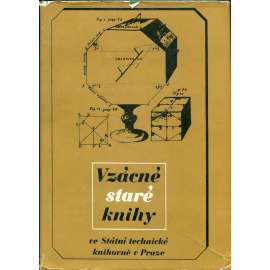 Vzácné staré knihy ve Státní technické knihovně v Praze [soupis starých tisků - Národní technická knihovna, staré tisky, technika, přírodní vědy]