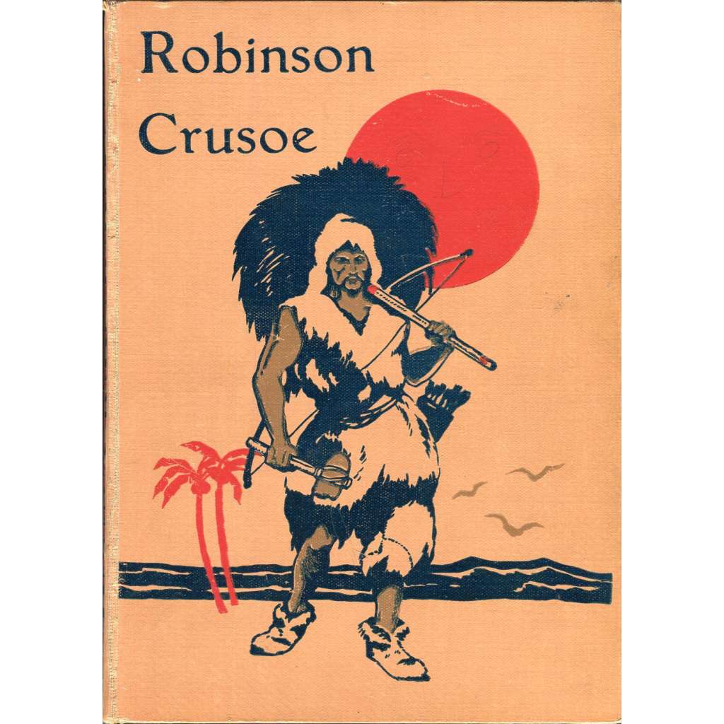 Robinson Crusoe – Jeho život a podivuhodné příhody