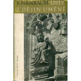 Listy z dějin umění (dějiny umění, architektura, mj. Románský sloh v Italii a Německu, Chrám sv. Víta, Kdy přišel Petr Parléř do Prahy?, Vladislavský sál, Pomníky, Památkářská idea, Pražské novostavby)