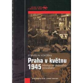 Praha v květnu 1945  – Historie jednoho povstání (Pražské povstání)