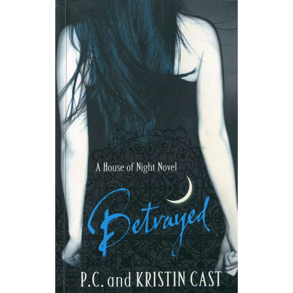 House of Night – Betrayed (Škola noci, Zrazená)