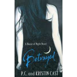 House of Night – Betrayed (Škola noci, Zrazená)