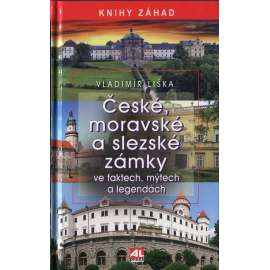 České, moravské a slezské zámky ve faktech, mýtech a legendách