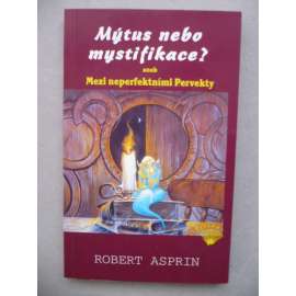 Mýtus nebo mystifikace ? aneb Mezi neperfektními Pervekty (Fantasy)