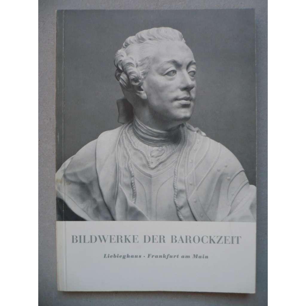 Bildwerke der Barockzeit aus dem Liebighaus (Sochy z období baroka z Liebighausu)