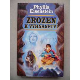 Zrozen k vyhnanství - Příběhy trubadúra Alarika 1. (Fantasy)