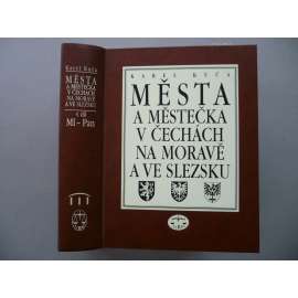 Města a městečka v Čechách, na Moravě a ve Slezsku, IV. díl - Ml-Pan [Olomouc Ostrava Opava Most, Náměšť, Neratovice, Mladá Boleslav Nové Město nad Metují, Netolice, Osek, Náměšt ad.]