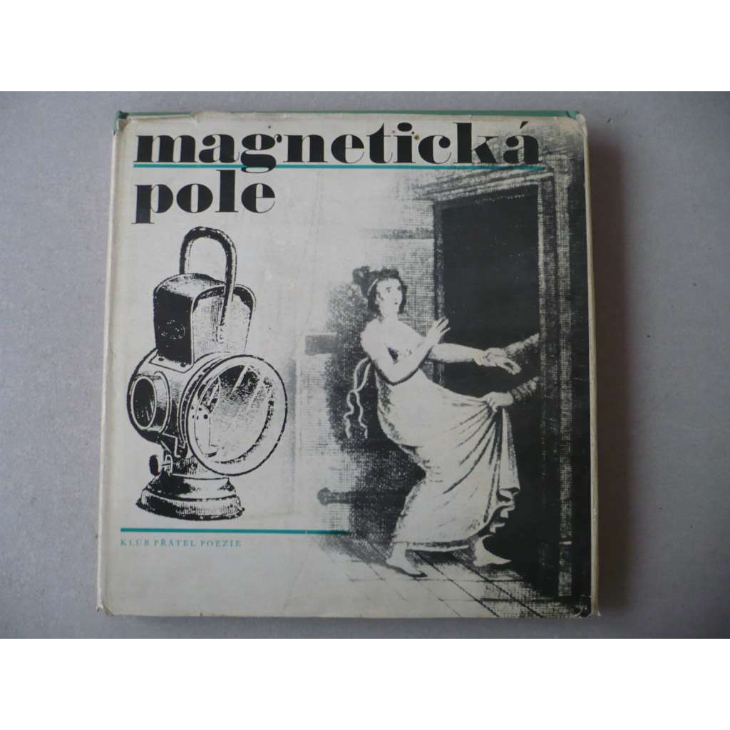 Magnetická pole (edice: Klub přátel poezie) [poezie, surrealismus, obsahuje gramofonovou desku, Apollinaire, Eluard, Queneau]]