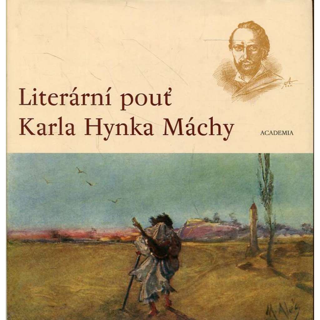 Literární pouť Karla Hynka Máchy - Mácha Karel Hynek