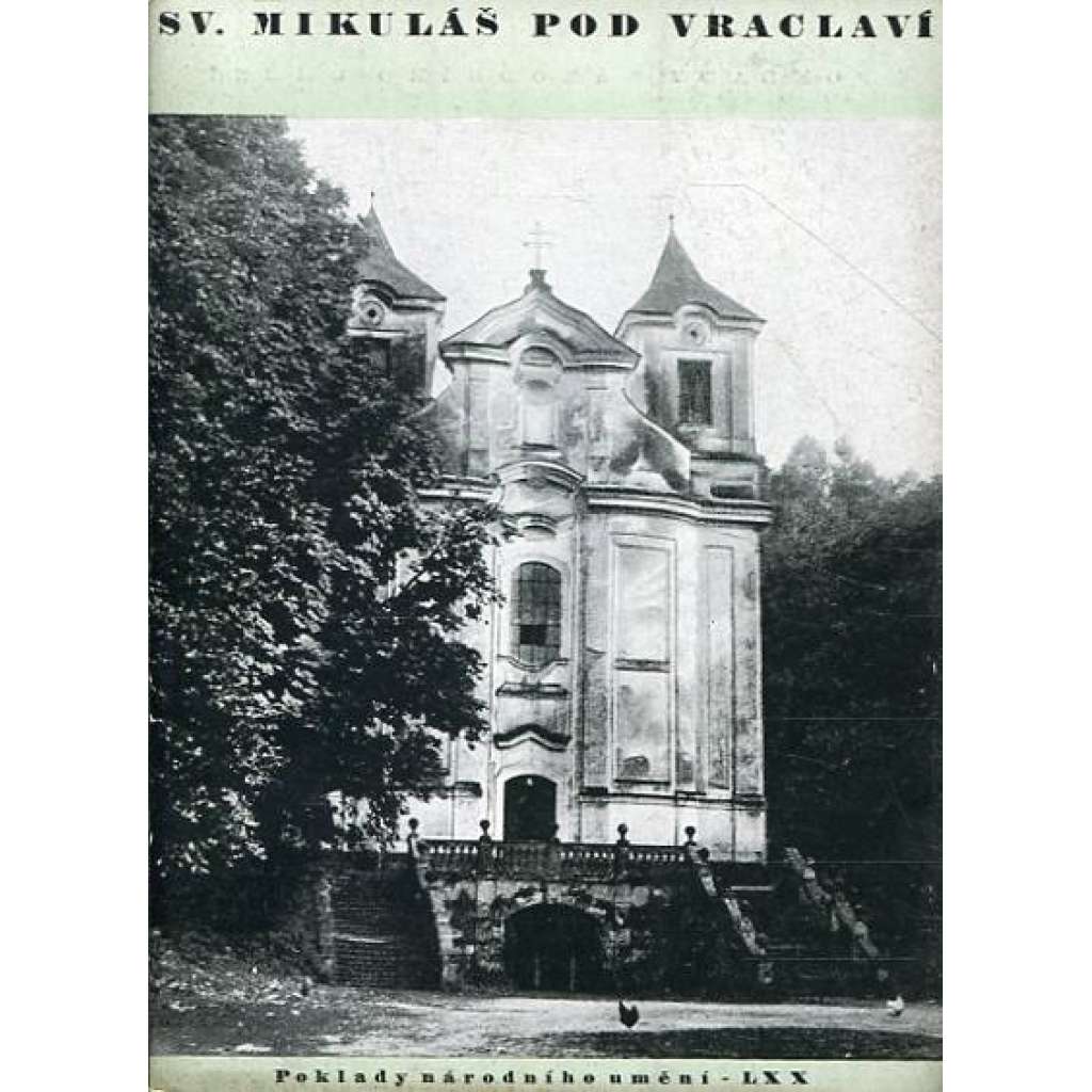 Sv. Mikuláš pod Vraclaví (edice: Poklady národního umění, sv. 70) (architektura, Vraclav, kostel) Sv. Mikuláš pod Vraclaví (edice: Poklady národního umění, sv. 70) (architektura, Vraclav, kostel)