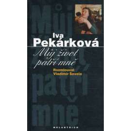 Iva Pekárková: Můj život patří mně