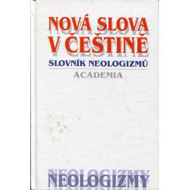 Nová slova v češtině. Slovník neologizmů