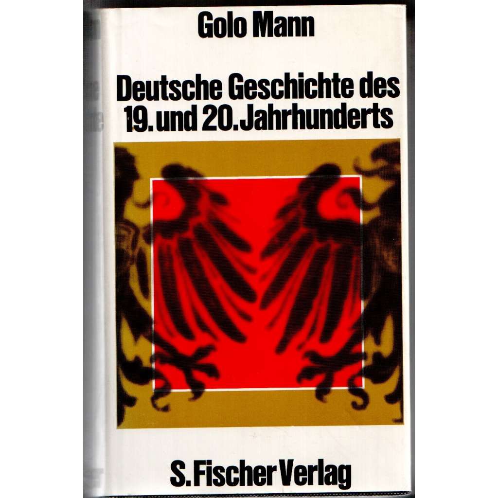 Deutsche Geschichte des 19. und 20. Jahrhunderts [Německé dějiny 19. a 20. století; Německo, historie; podpis Golo Mann]