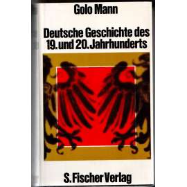 Deutsche Geschichte des 19. und 20. Jahrhunderts [Německé dějiny 19. a 20. století; Německo, historie; podpis Golo Mann]