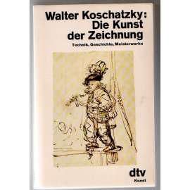 Die Kunst der Zeichnung. Technik, Geschichte, Meisterwerke [Umění kresby; technika, dějiny, kresba, umění]