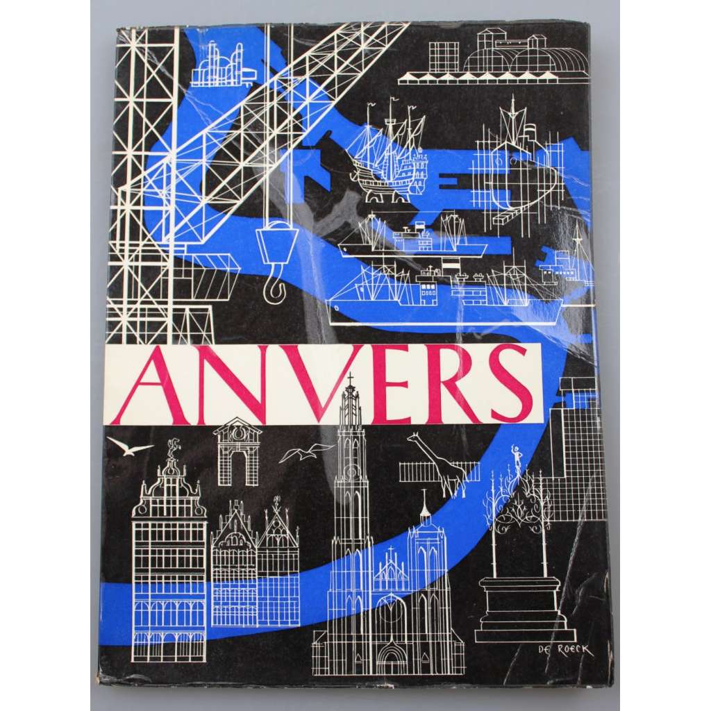 Anvers, Collection "Exposition Belgique 1958“ No 1 [Antverpy, sbírka "expozice Belgie 1958" číslo 1; dějiny města, rekonstrukce po druhé světové válce, průmysl mj. i Brueghel, Bouts,Rubens]