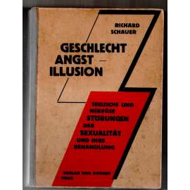 Seelische und nervöse Störungen der Sexualität und ihre Behandlung ["Duševní a nervové poruchy sexuality a jejich léčba"; sexuologie; sexualita; psychologie; úzkost; neuróza]