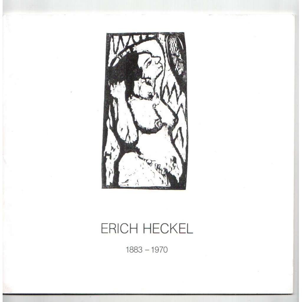 Druckgrafik. Erich Heckel (1883-1970) [katalog; umění; dřevořezy; dřevoryty; expresionismus; skupina Die Brücke]
