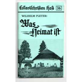 Was heimat ist. Worte eines Vertriebenen ( Eckartschriften Heft 36 ) [Co je domov. Slova vysídlené osoby; Vysídlení Němců, historie]