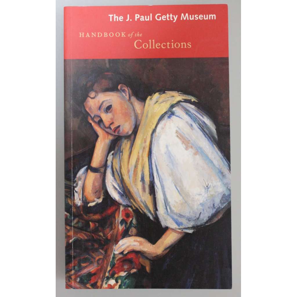 The J. Paul Getty Museum. Handbook of the Collections (výstavní katalog, sochařství, malířství, mj. i řecká keramika, rukopisy, kresby, nábytek, fotografie)