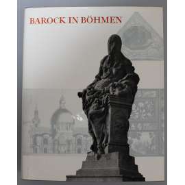 Barock in Böhmen (Baroko v Čechách, architektura, malířství, sochařství, mj. i Santini, Dientzenhofer, Fischer z Erlachu, Matyáš Bernard Braun, Ferdinand Brokoff, Hollar, Škréta, Brandl)