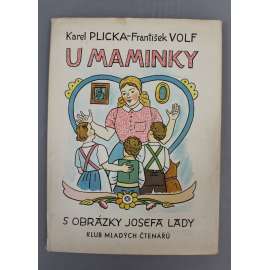 U maminky. Lidová poezie, písně, říkadla a hádanky (edice: Klub mladých čtenářů) [dětská literatura, ilustrace Josef Lada]