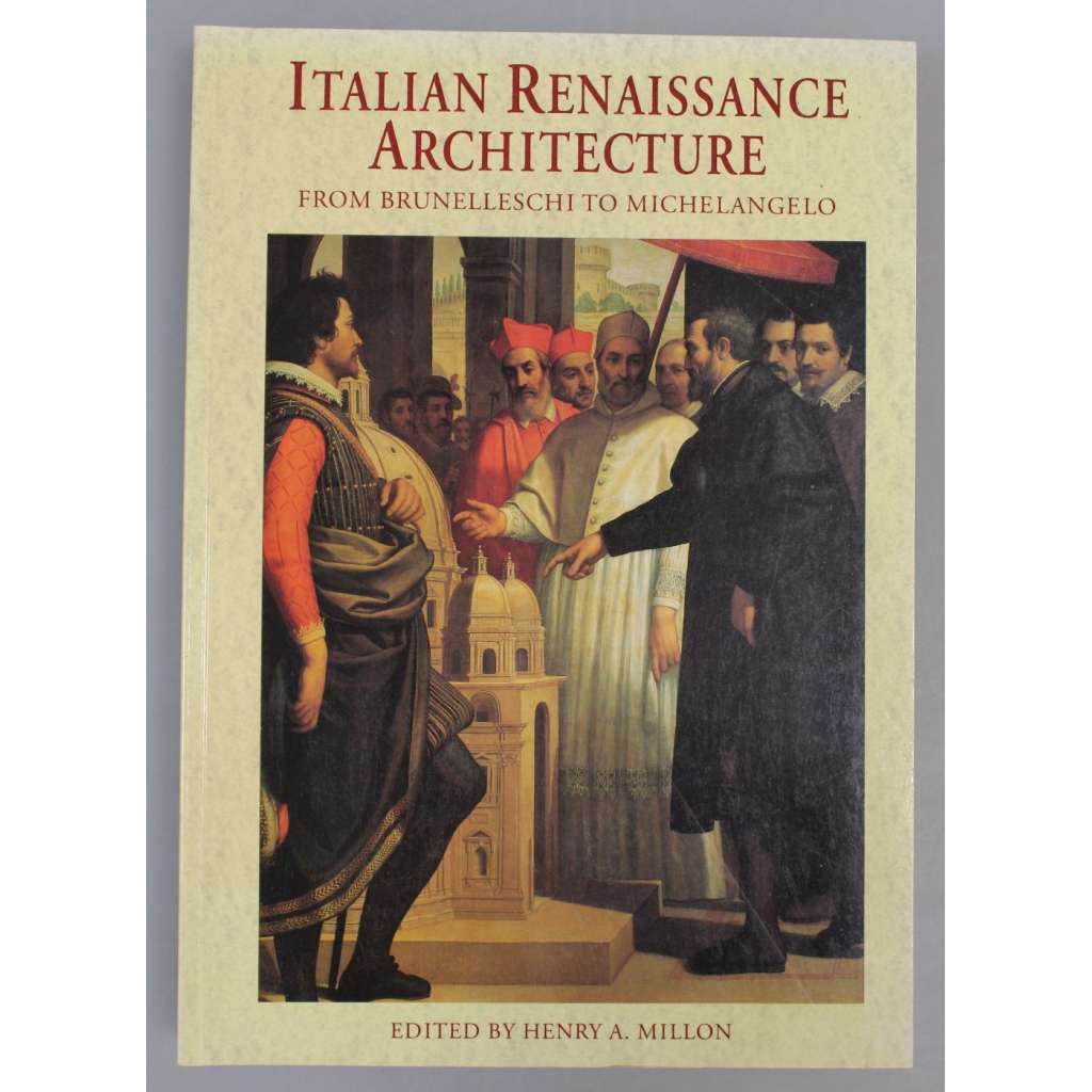 Italian Renaissance Architecture. From Brunelleschi to Michelangelo (Italská renesanční architektura, renesance, mj. i  Bramante, Alberti, Sansovino, Palladio)