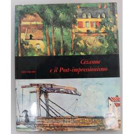 Cézanne e il Post-impressionismo (Paul Cézanne a postimpresionismus, malířství, mj. i Seurat, van Gogh)