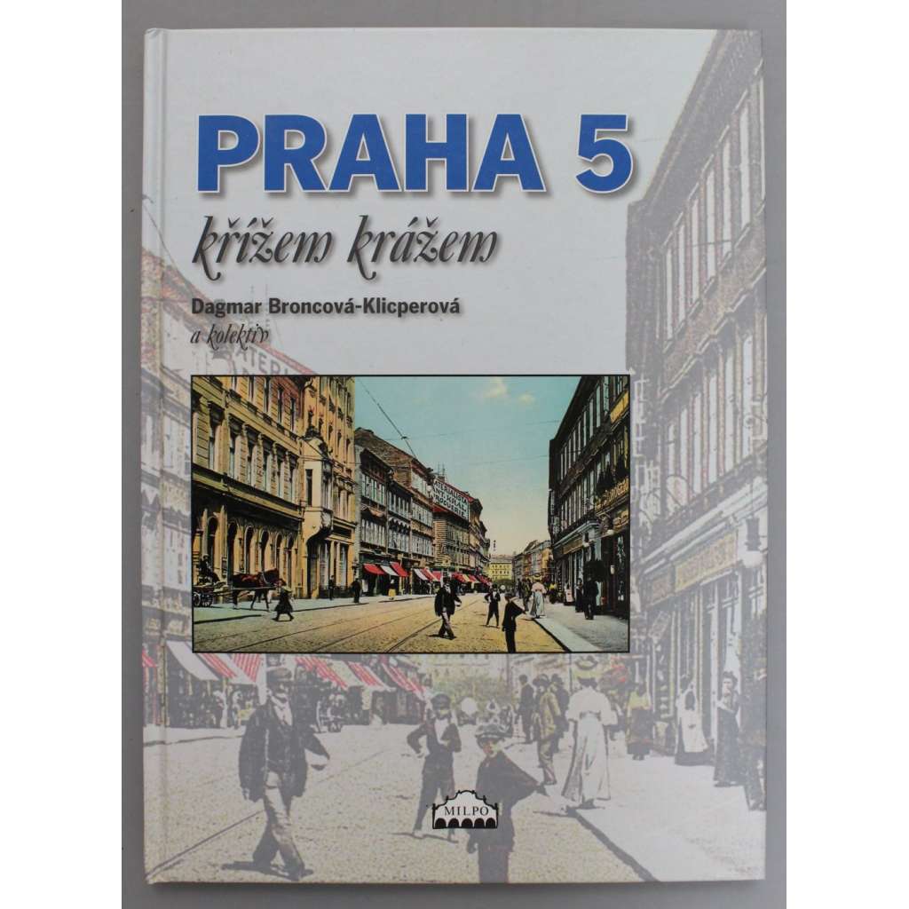 Praha 5 křížem krážem (edice: Knihy o Praze, sv. 50) [Praha, Smíchov, Košíře, architektura, historie]
