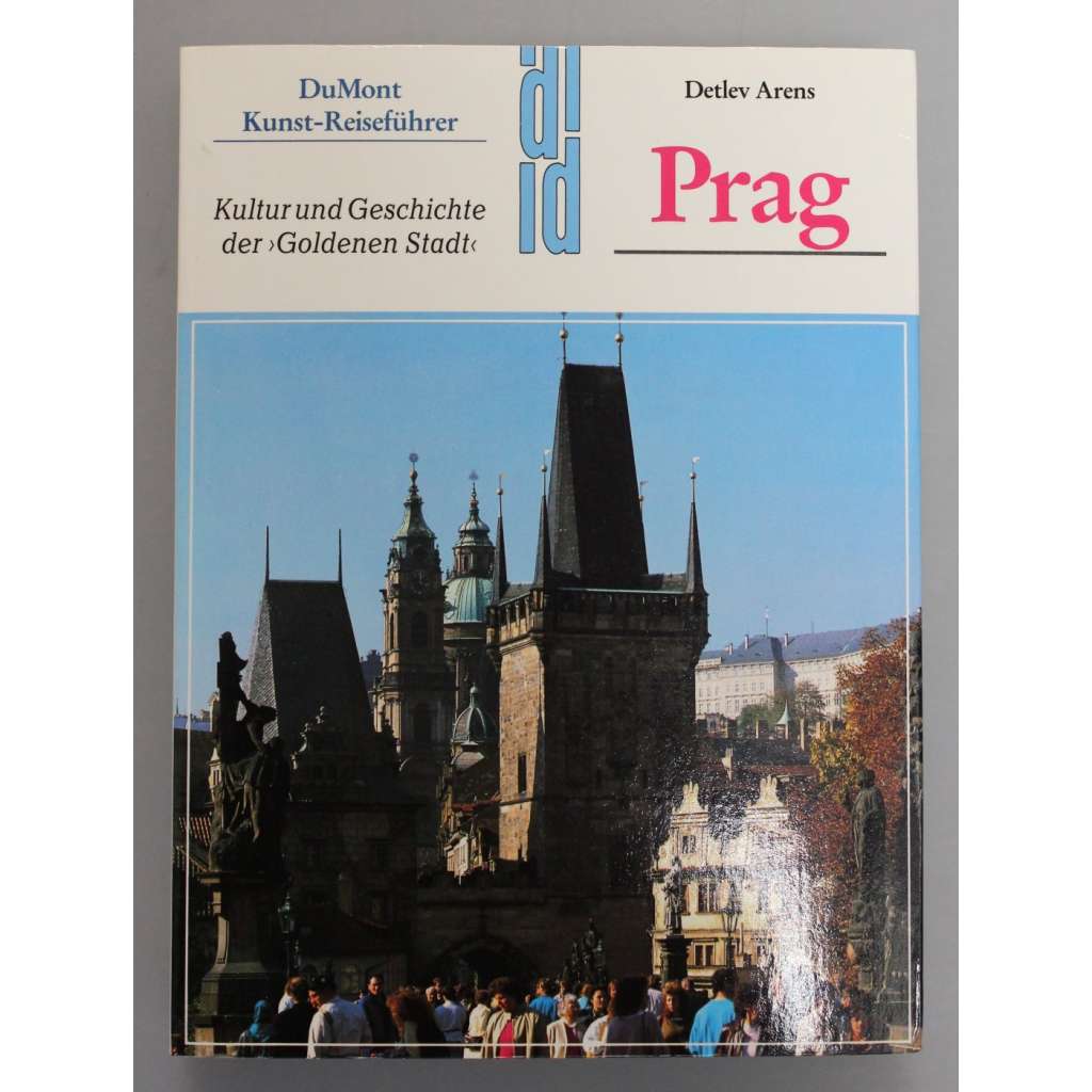 Prag (edice: DuMont Kunst-Reiseführer) [Praha, umělecký průvodce, historie, architektura, mj. Pražský hrad, Vyšehrad, Staré Město]