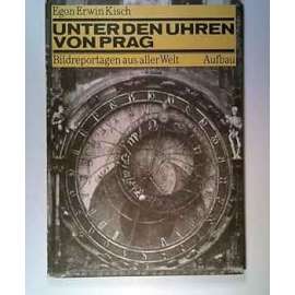 Unter den Uhren von Prag. Bildreportagen aus aller Welt (reportáž, noviny, mj. Praha, Berlin, Amerika, Austrálie)