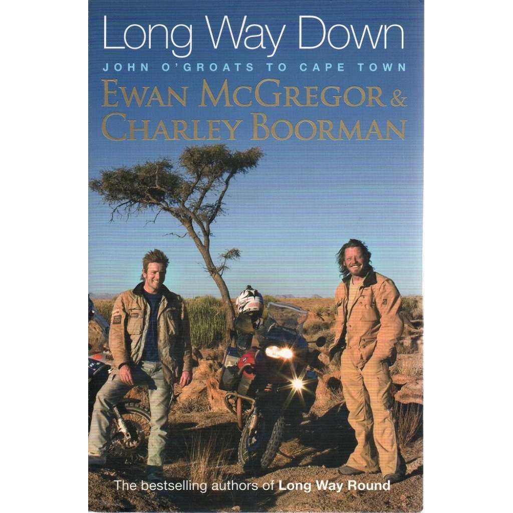 Long Way Down. John O´Groats to Cape Town (cestopis, motocykl, Afrika, Jihoafrická republika; herec Ewan McGregor)