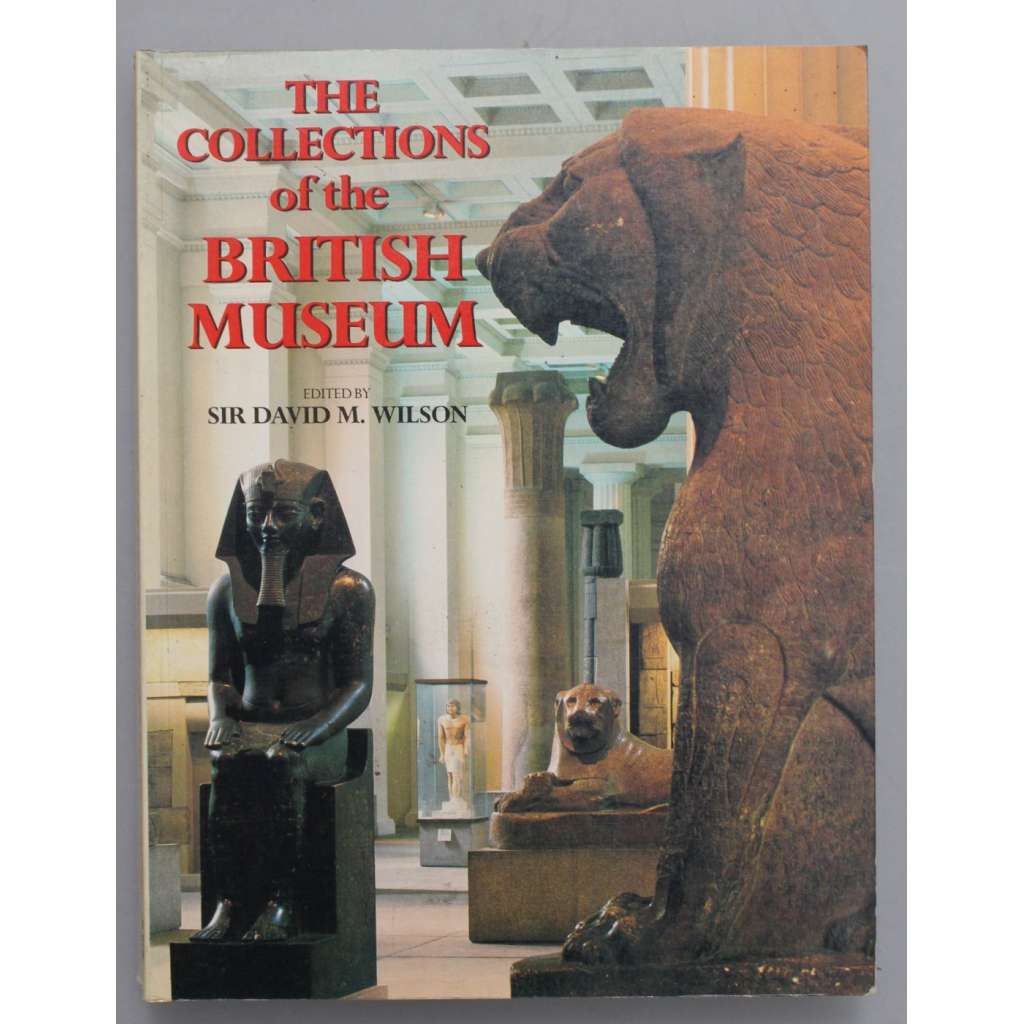 The Collecitons of the British Museum (Sbírky British musea; katalog, mj. Mince a medaile. Starověk - Egypt, etnografie, středověk, Orient, grafika a kresba)