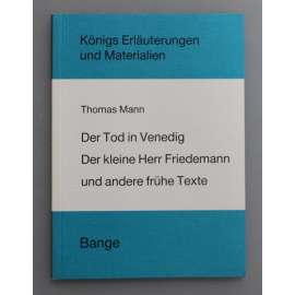 Der Tod in Venedig. Der kleine Herr Friedemann und andere frühe Texte (Smrt v Benátkách, studie, literární věda)