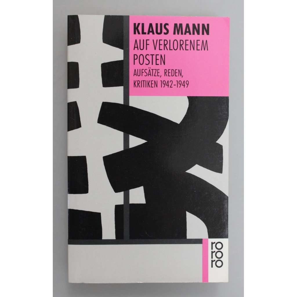 Auf verlorenem Posten - Aufsätze, Reden, Kritiken 1942 - 1949 (eseje, projevy, kritiky, mj. Stalin, Hitler, druh světová válka, Thomas Mann)