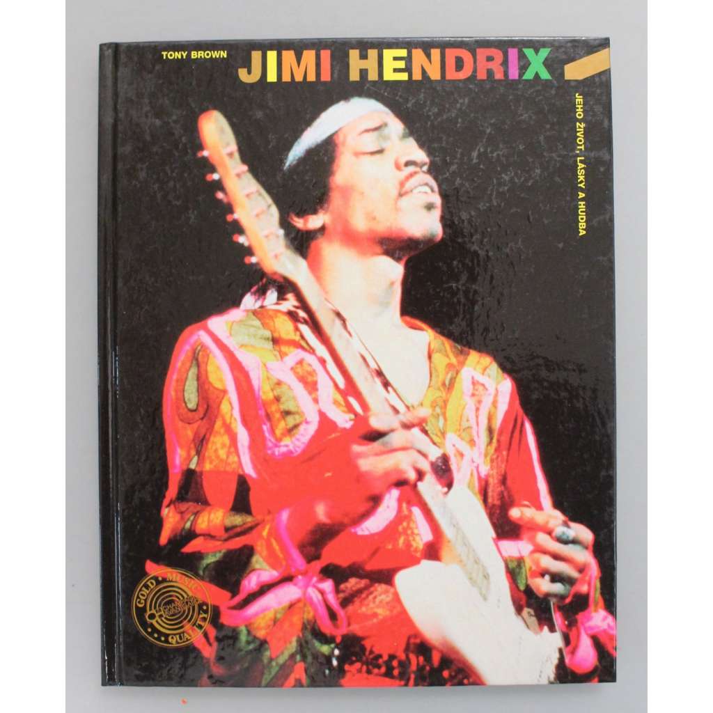Jimi Hendrix. Jeho život, lásky a hudba (edice. Gold Music Quality, sv. 8) [rock, životopis]